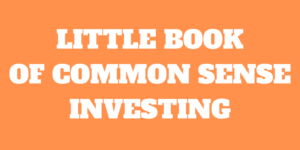 The Little Book of Common Sense Investing – Book Review