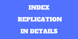 Index Replication in Details – ETFs and Mutual Funds