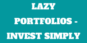 7 Lazy Portfolios to keep investing simple