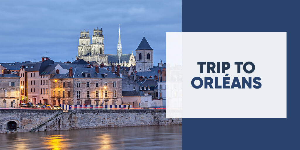Trip to Orléans