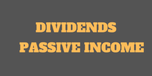 Dividends – Develop Passive Income