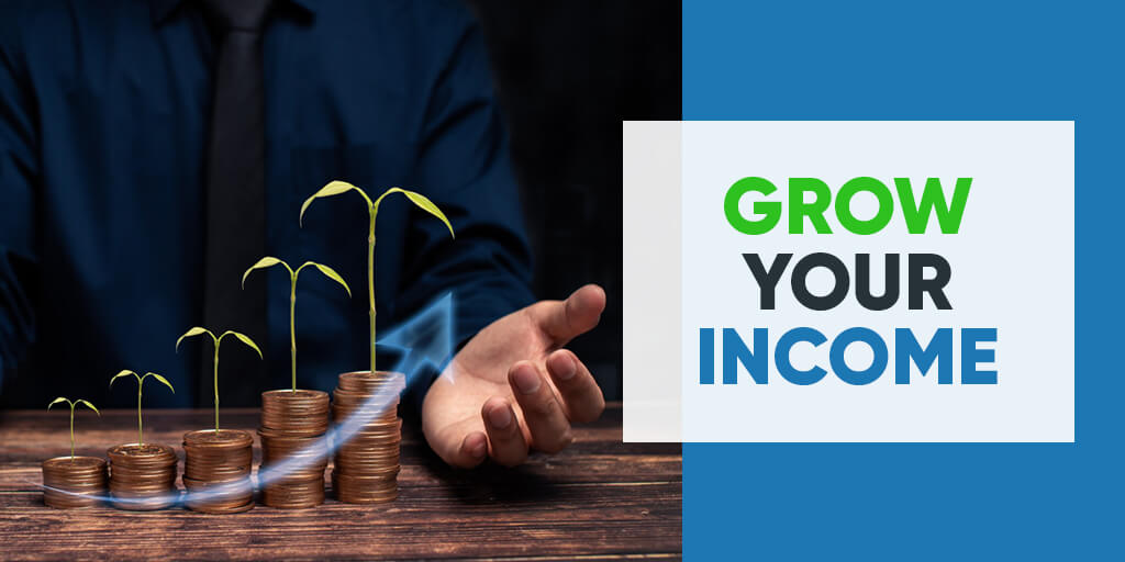 Grow your income