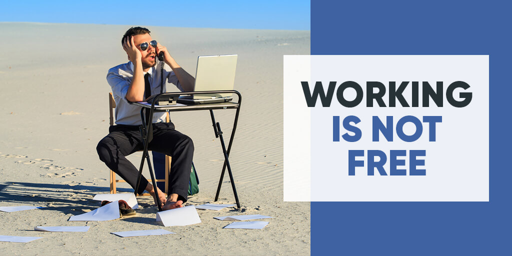 Working is not free