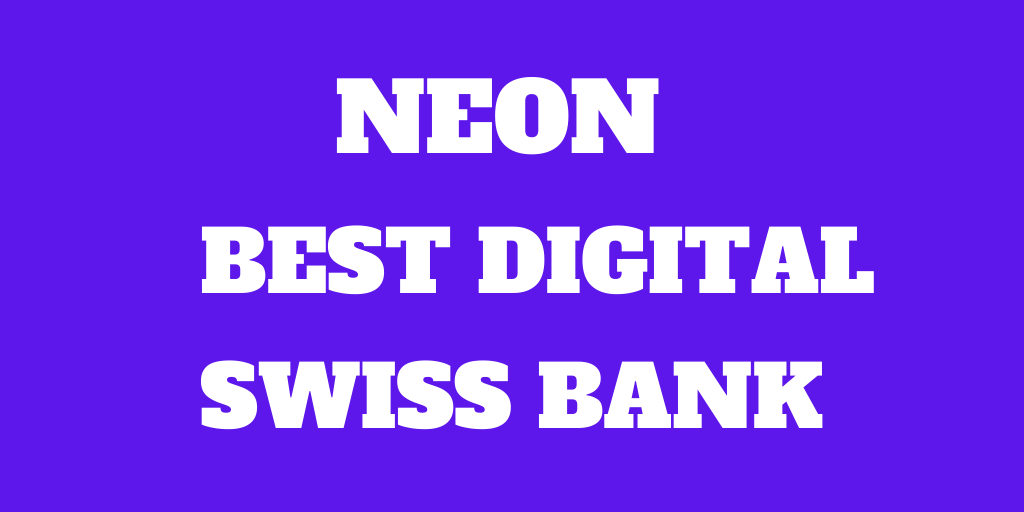Neon Bank Review 2023: The Best Swiss Digital Bank