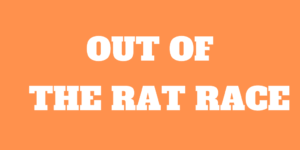 Out of The Rat Race – Financial Freedom – Book Review