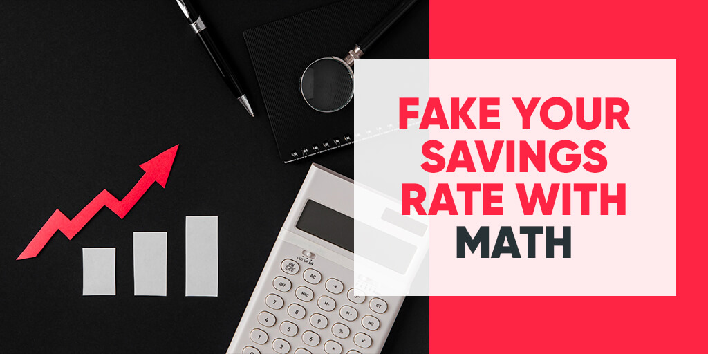 Fake-Your-Savings-Rate-with-Math