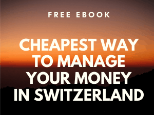 Le moyen le moins cher de gérer votre argent en Suisse