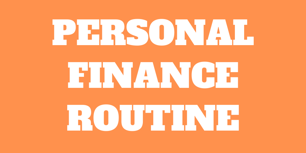 The 13 Steps of My Monthly Personal Finance Routine