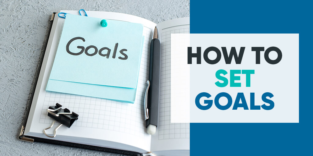 How to set goals to improve your life
