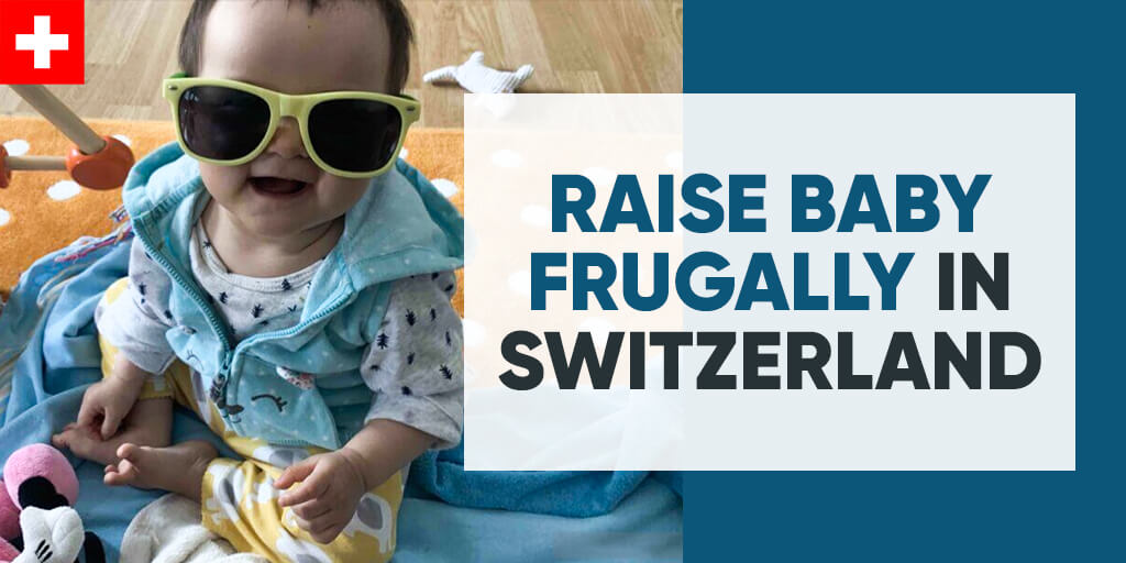 Raise Baby Frugally in Switzerland
