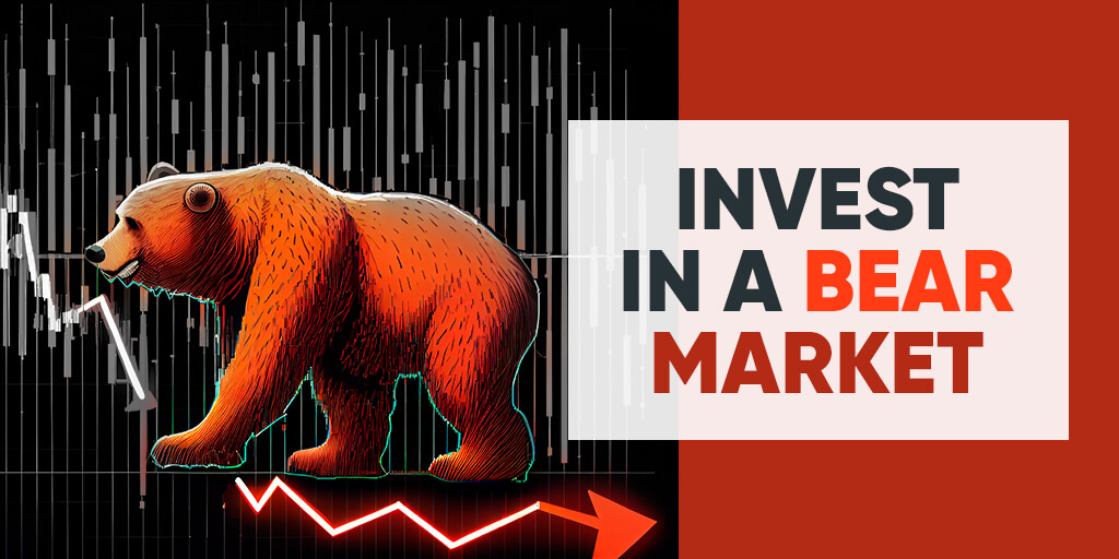 Invest in a Bear Market
