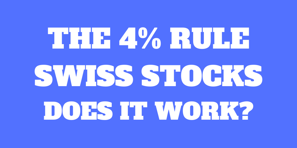 Die 4%-Regel für Schweizer Aktien – Können Sie früh in Rente gehen?