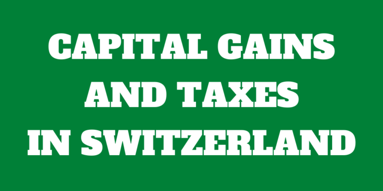 The Truth About Capital Gains And Taxes In Switzerland - The Poor Swiss