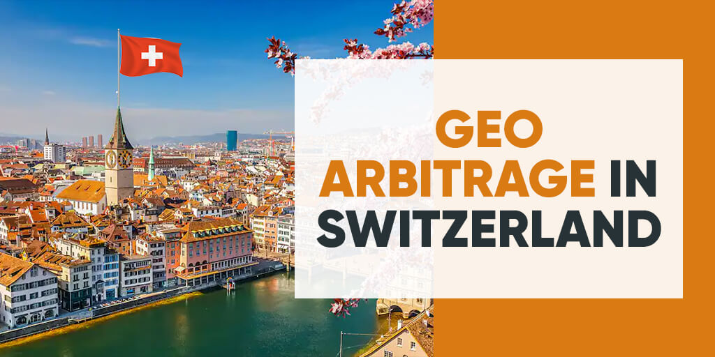 Geo-Arbitrage-in-Switzerland