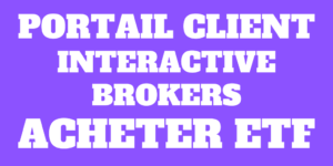 Acheter un ETF sur Interactive Brokers en toute simplicité