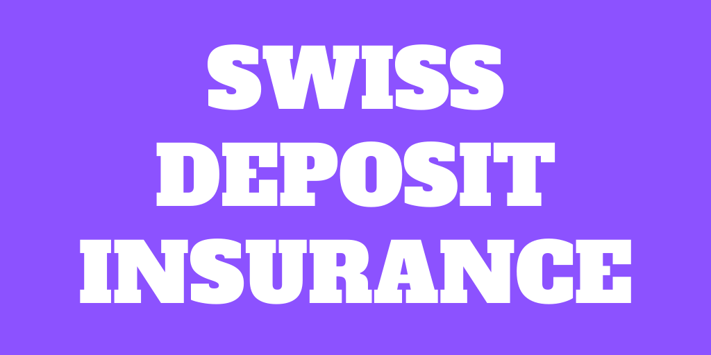 Swiss Deposit Insurance – When a Bank Bankrupts