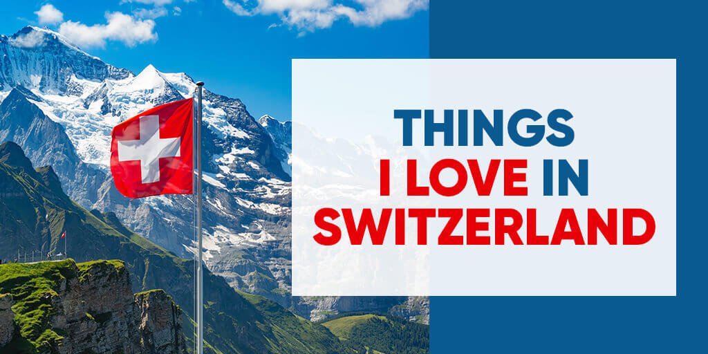 Things-I-Love-in-Switzerland