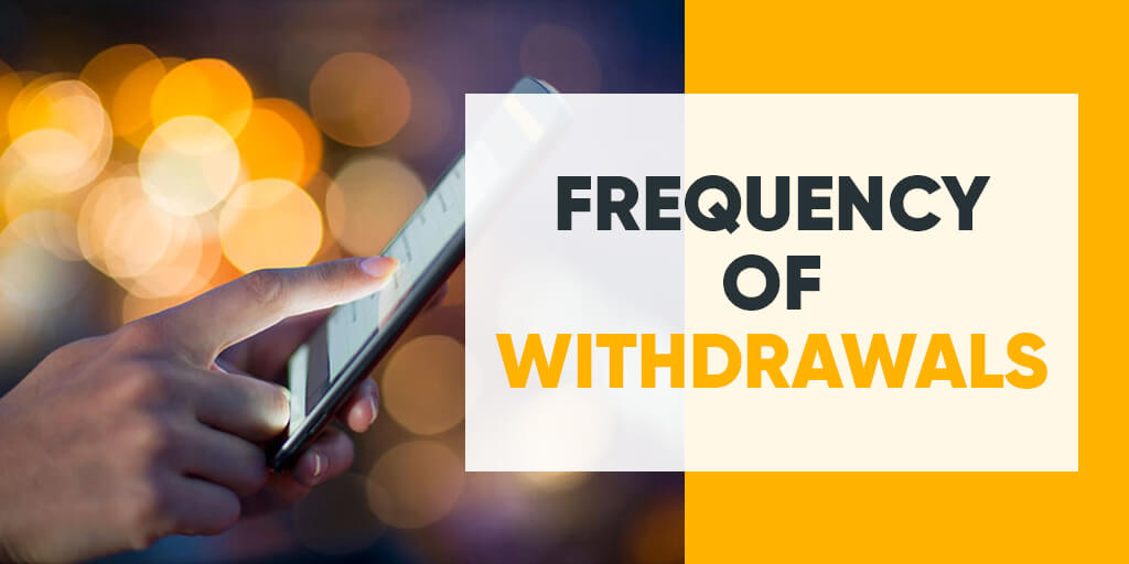 Frequency-of-Withdrawals