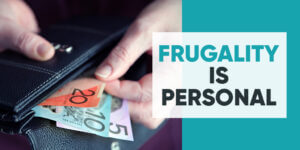 Frugality is personal – Spend based on your needs