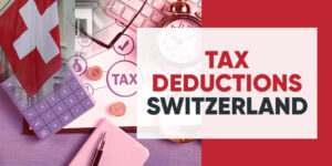 Tax Deductions in Switzerland for 2023