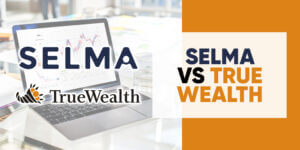 Selma vs True Wealth 2023 – Bester Schweizer Robo-Advisor?