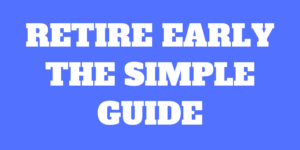 Retire Early The Simple Guide - I wrote a book