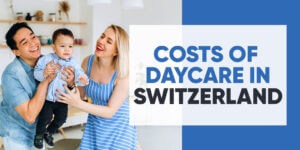 The costs of daycare in Switzerland