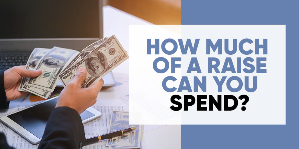 How-much-of-a-raise-can-you-spend