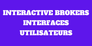 Guide des interfaces utilisateurs multiples d’Interactive Brokers