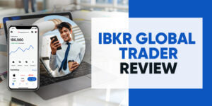 IBKR Global Trader Review – Acheter des actions facilement