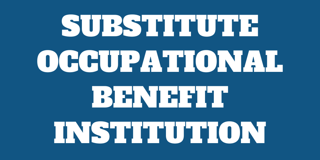 What is the Substitute Occupational Benefit Institution?