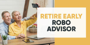 Can you retire early with a Robo-advisor?