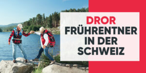 Frührentner in der Schweiz – Dror’s Story