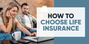 How to choose life insurance?