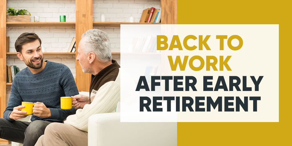 Back to work after early retirement