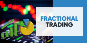 Fractional Trading: Should you do it?