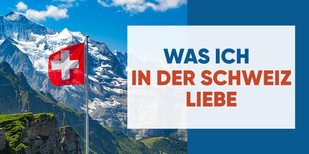 12 Dinge, Die Ich An Der Schweiz Liebe Schönes Land The Poor Swiss