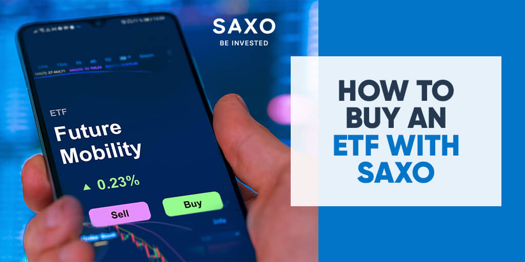 How to buy an ETF with Saxo?