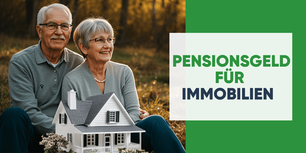 Pensionsgeld für Immobilien