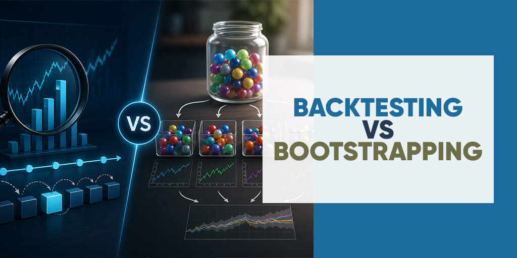 Backtesting vs Bootstrapping